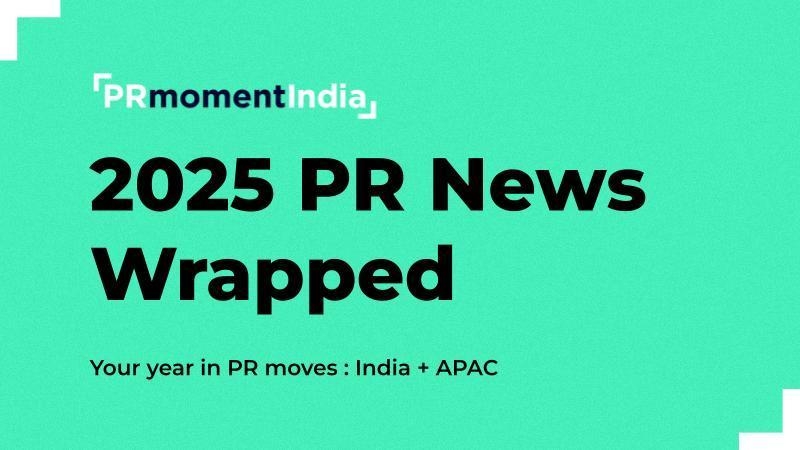 Presenting 'PR Wrapped': The biggest comms stories for India in 2025
