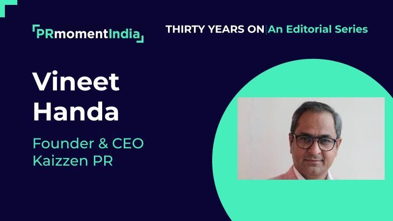 30 years of Indian PR: Vineet Handa on Kaizzen’s fax-to-AI journey