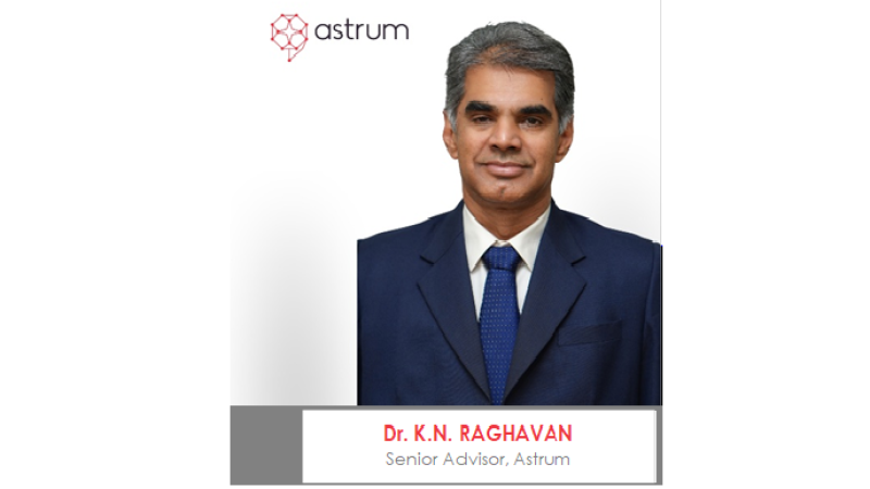 Astrum welcomes Dr. K. N. Raghavan as senior advisor